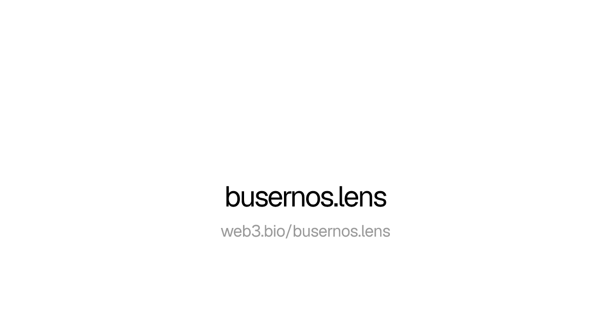 busernos.lens Lens Profile - Web3.bio